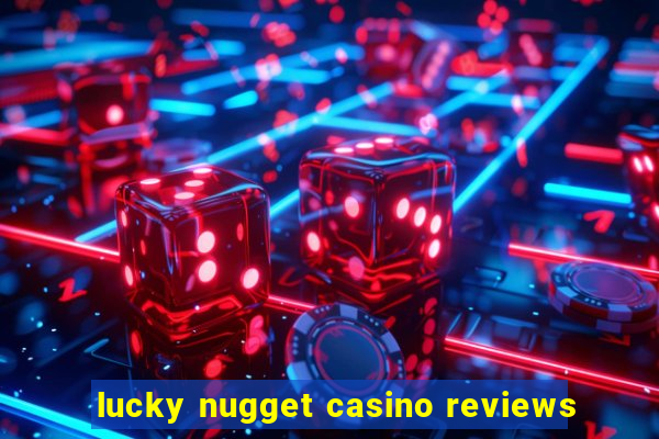 lucky nugget casino reviews