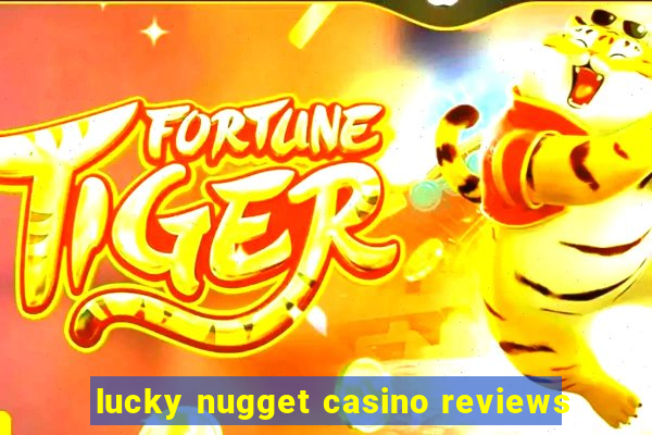 lucky nugget casino reviews