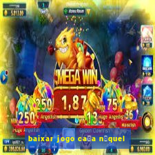 baixar jogo ca莽a n铆quel