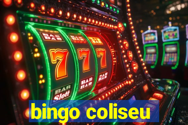 bingo coliseu