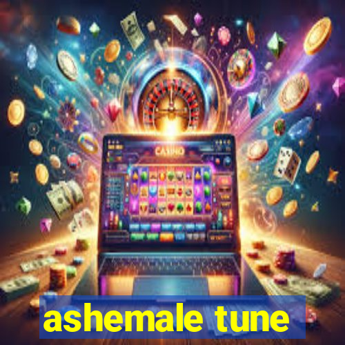 ashemale tune