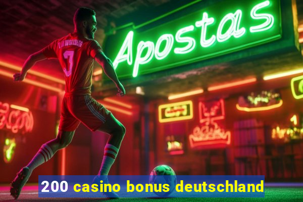 200 casino bonus deutschland