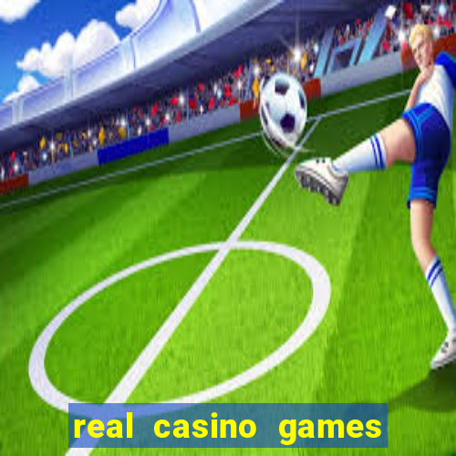 real casino games for real cash