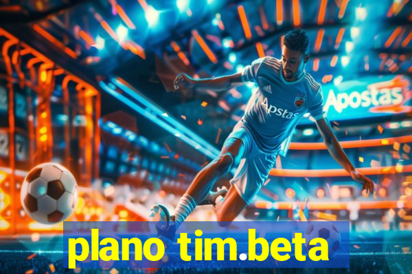 plano tim.beta