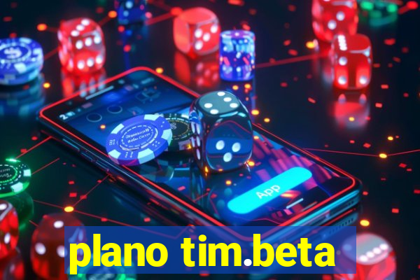 plano tim.beta