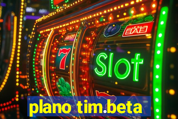 plano tim.beta