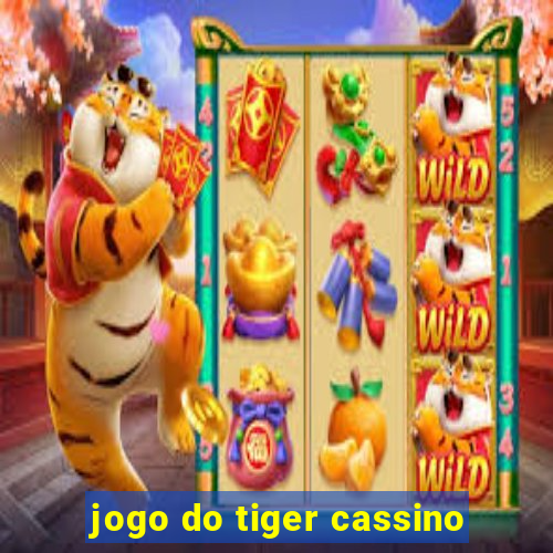 jogo do tiger cassino