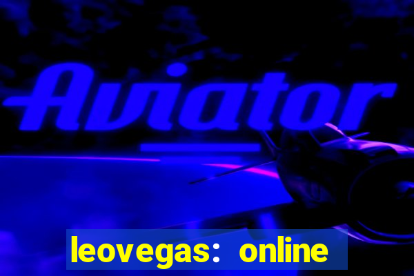 leovegas: online casino games