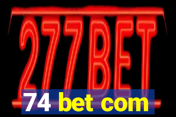 74 bet com