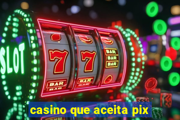 casino que aceita pix