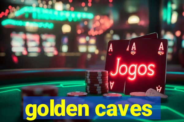 golden caves