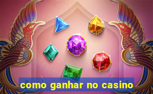 como ganhar no casino