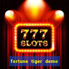 fortune tiger demo bet maxima