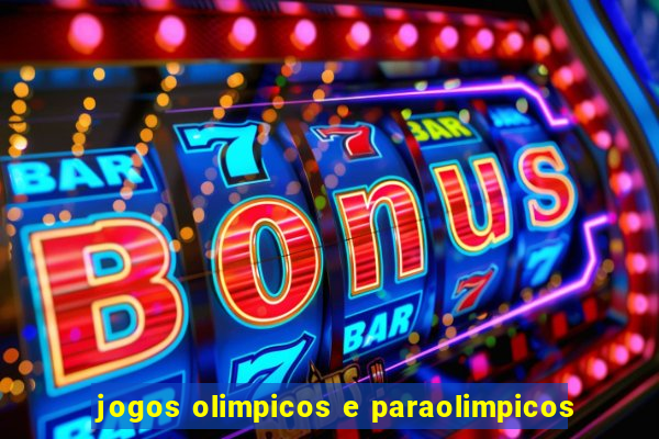 jogos olimpicos e paraolimpicos