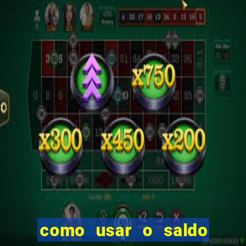 como usar o saldo bonus vai de bet