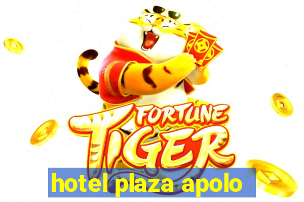 hotel plaza apolo