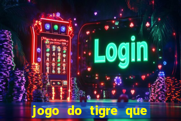 jogo do tigre que deposite 1 real