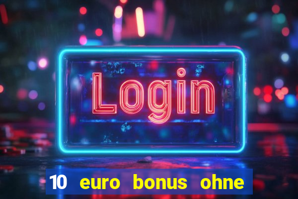 10 euro bonus ohne einzahlung casino