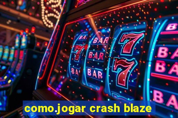 como.jogar crash blaze