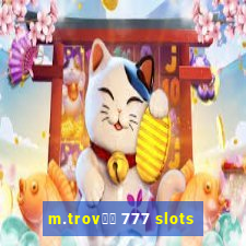 m.trov鑼玱 777 slots