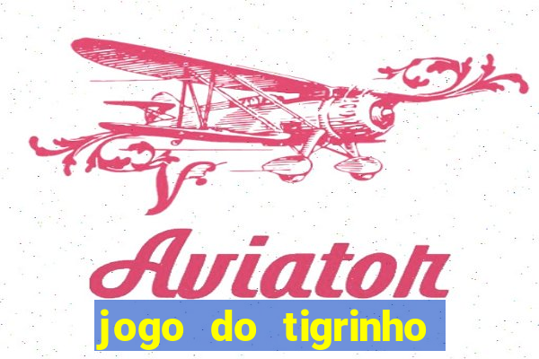 jogo do tigrinho 777 baixar