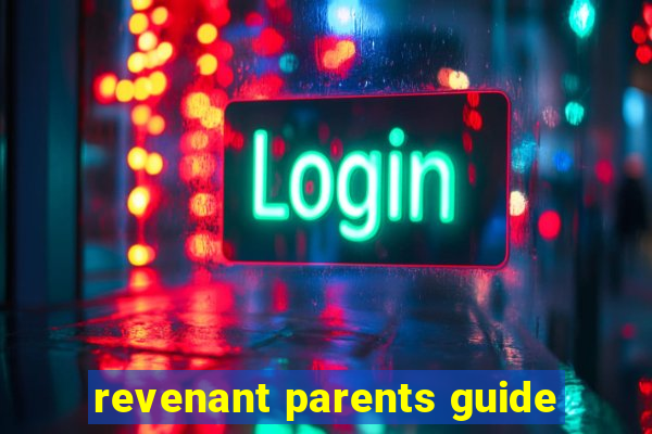 revenant parents guide