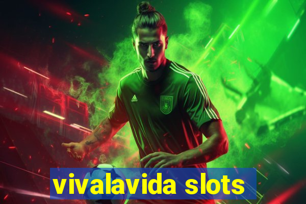 vivalavida slots