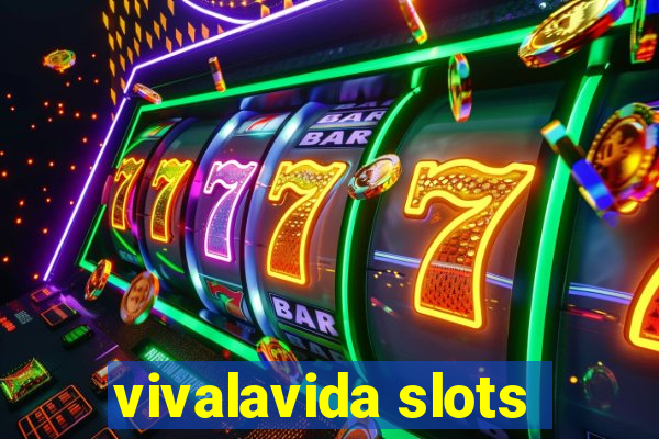 vivalavida slots