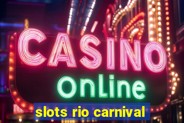 slots rio carnival