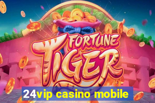 24vip casino mobile