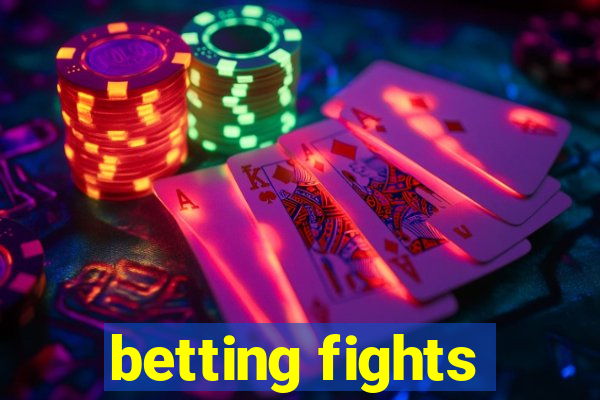 betting fights