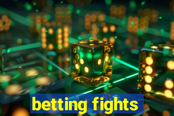 betting fights