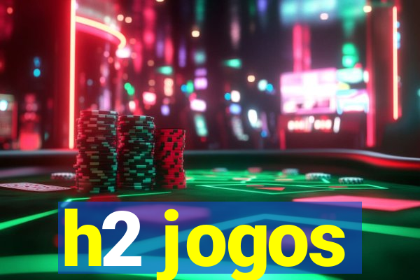 h2 jogos