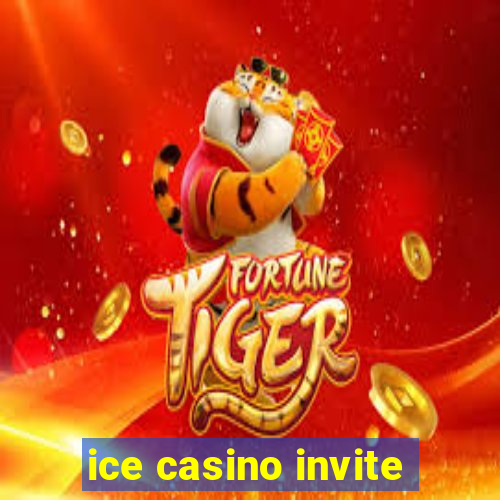 ice casino invite