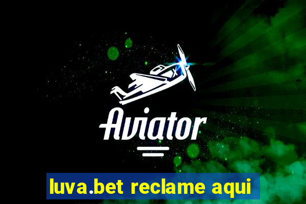 luva.bet reclame aqui