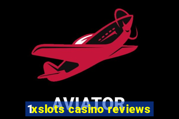 1xslots casino reviews