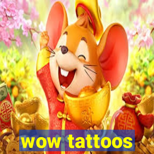 wow tattoos