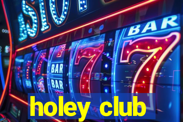 holey club