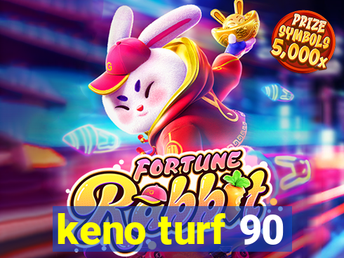 keno turf 90