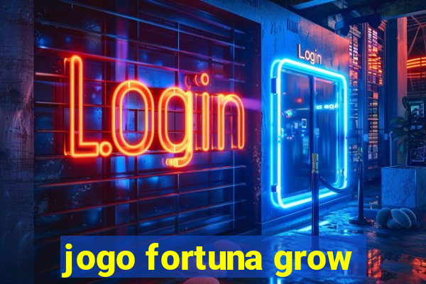 jogo fortuna grow