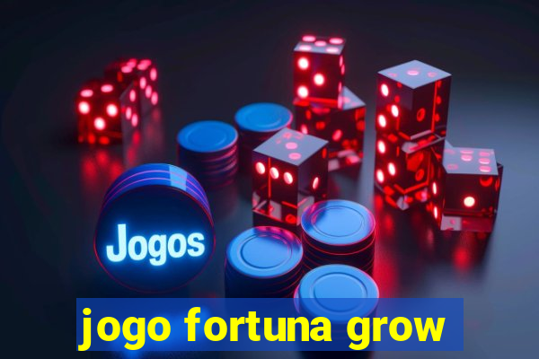 jogo fortuna grow