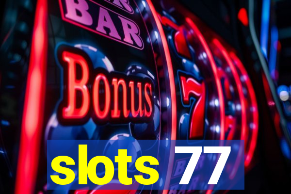 slots 77