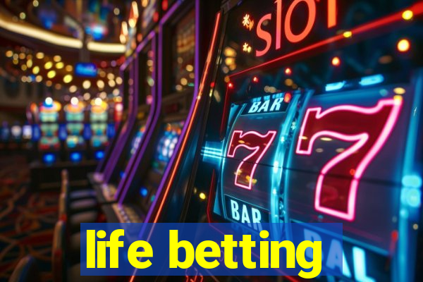 life betting