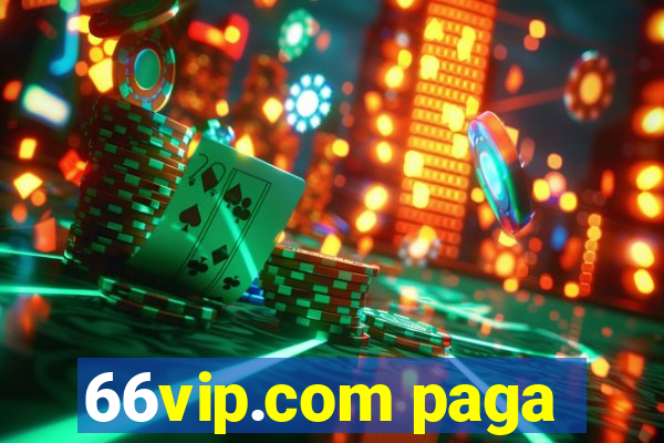 66vip.com paga