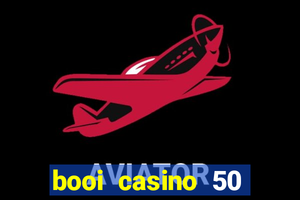 booi casino 50 free spins no deposit