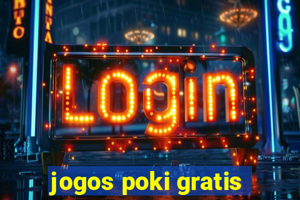 jogos poki gratis