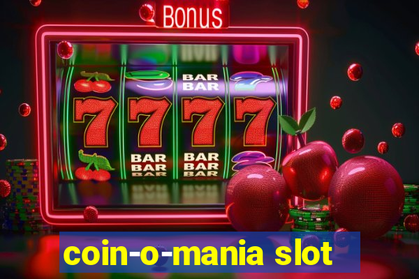 coin-o-mania slot