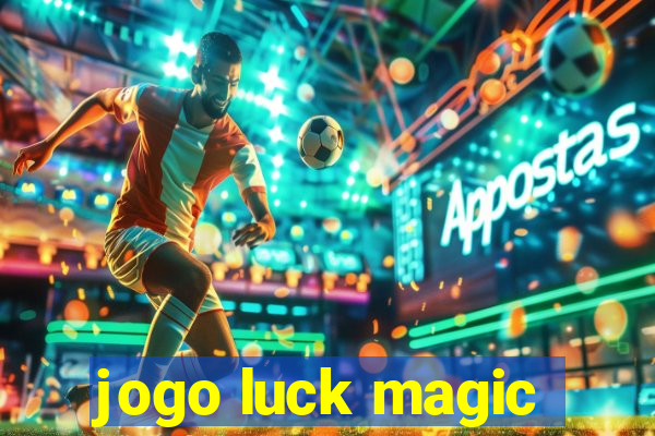 jogo luck magic