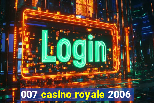 007 casino royale 2006