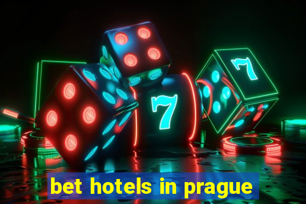 bet hotels in prague